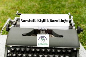 Narsistik (özsever) Kişilik Bozukluğu